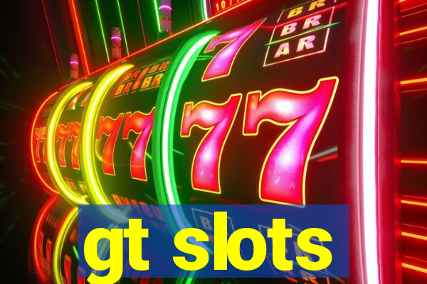 gt slots