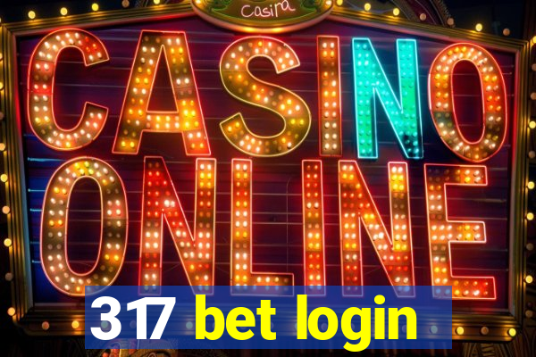 317 bet login