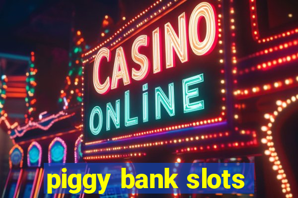 piggy bank slots