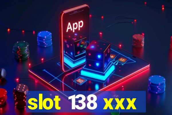 slot 138 xxx