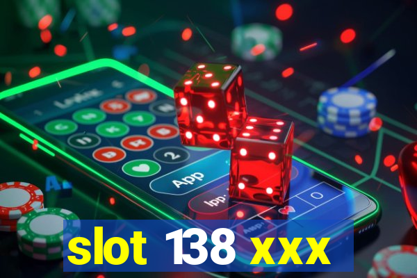 slot 138 xxx