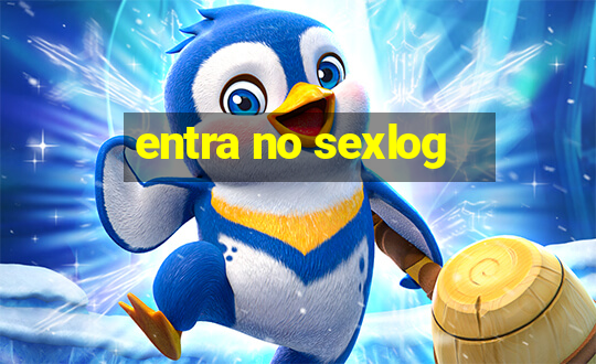 entra no sexlog