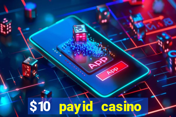 $10 payid casino no deposit bonus