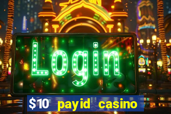 $10 payid casino no deposit bonus