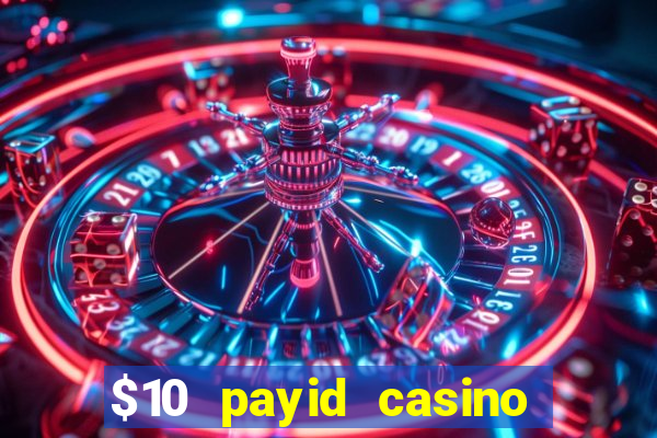 $10 payid casino no deposit bonus