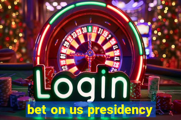 bet on us presidency