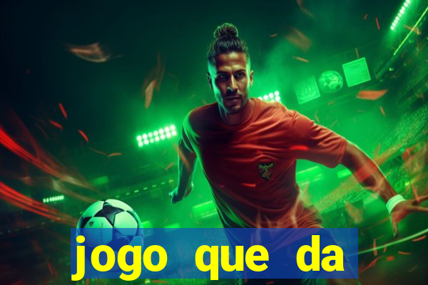 jogo que da dinheiro do tigre