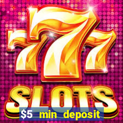 $5 min deposit online casinos