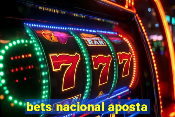 bets nacional aposta