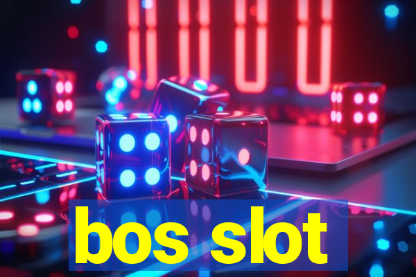 bos slot