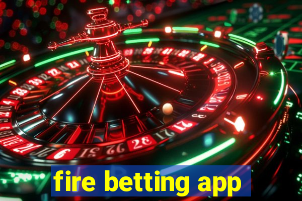 fire betting app