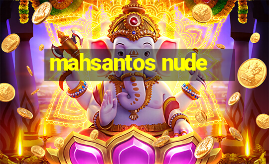 mahsantos nude