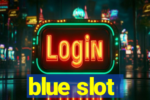 blue slot