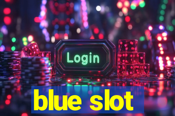 blue slot