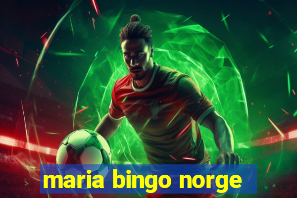 maria bingo norge