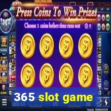 365 slot game