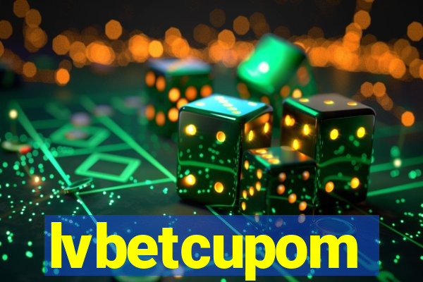 lvbetcupom