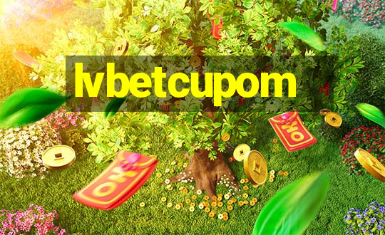 lvbetcupom