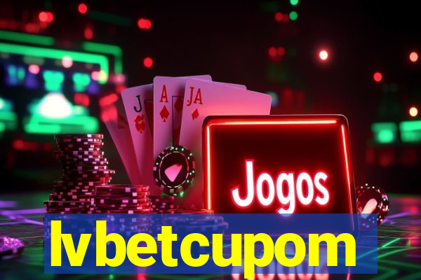 lvbetcupom