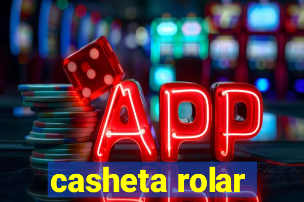 casheta rolar