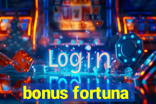 bonus fortuna