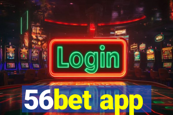 56bet app