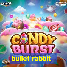 bullet rabbit