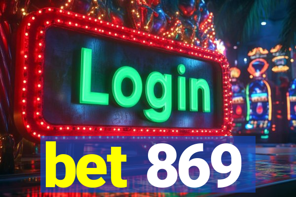 bet 869