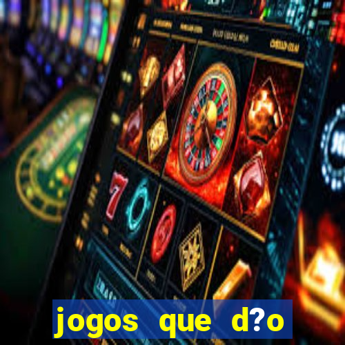 jogos que d?o dinheiro sem precisar depositar