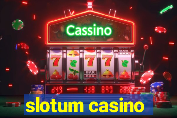 slotum casino