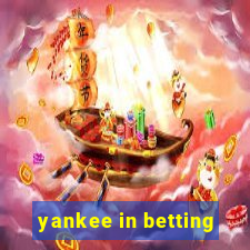 yankee in betting