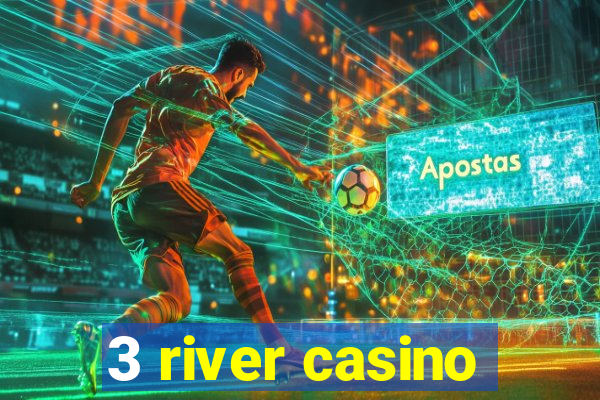 3 river casino