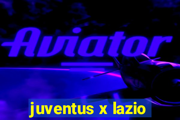 juventus x lazio