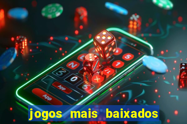 jogos mais baixados do play store