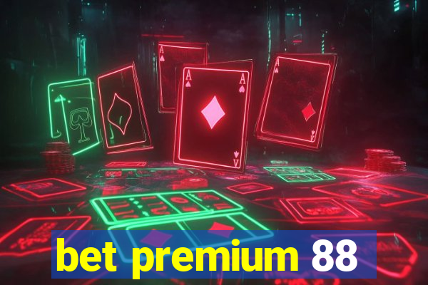 bet premium 88