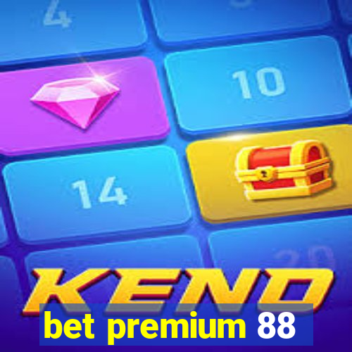 bet premium 88