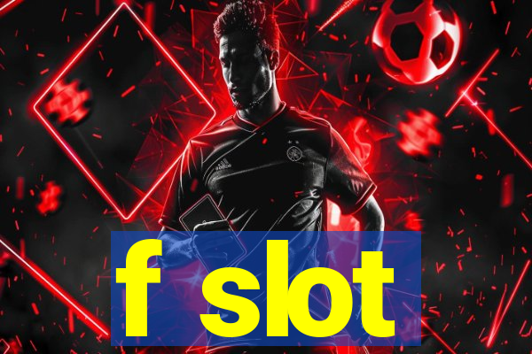 f slot