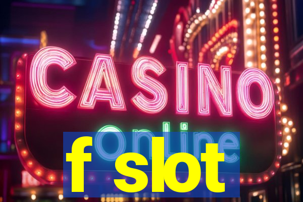 f slot