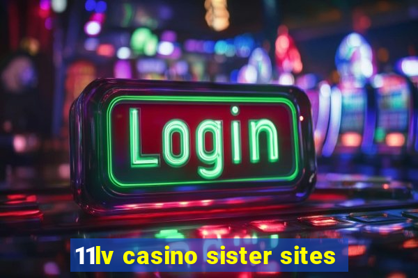 11lv casino sister sites