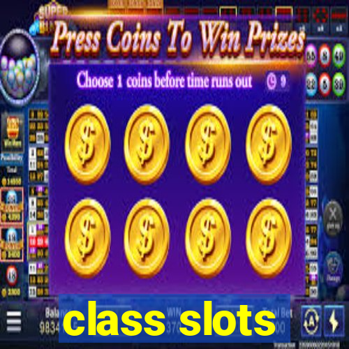 class slots