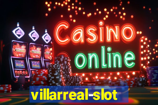 villarreal-slot