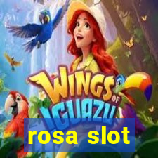 rosa slot