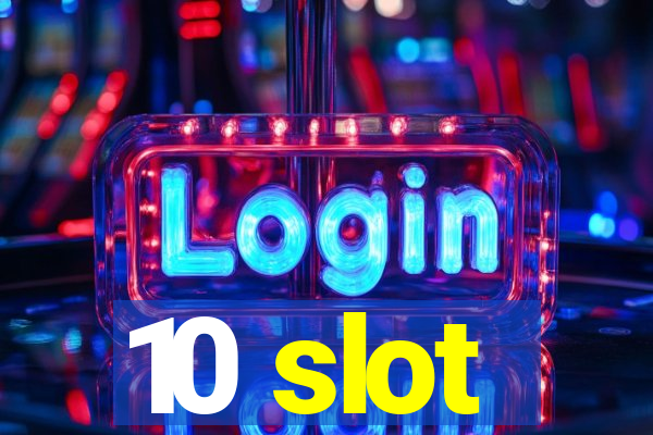 10 slot