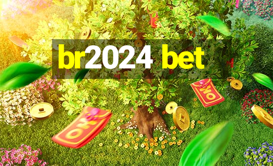 br2024 bet