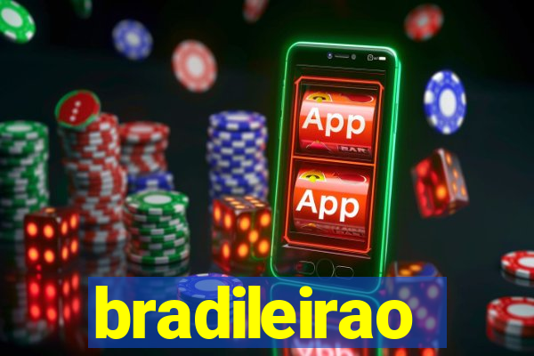 bradileirao