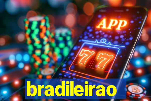 bradileirao