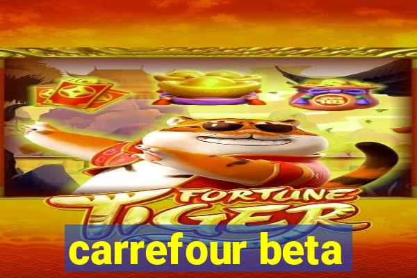 carrefour beta