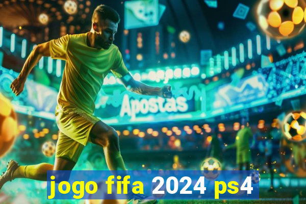 jogo fifa 2024 ps4