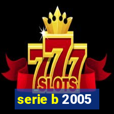 serie b 2005