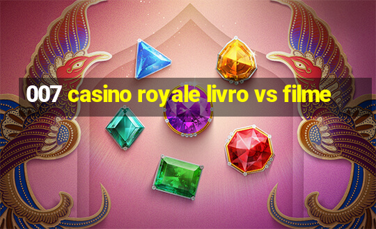 007 casino royale livro vs filme